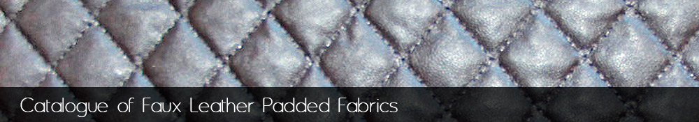 Manufacture and sale of faux leather padded fabrics.
